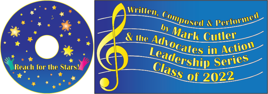 Reach for the Stars! Written, Composed and Performed by Mark Cutler and the Advocates in Action Leadership Series Class of 2022