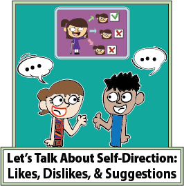 Let's Talk about Self-Direction: Likes, Dislikes, & suggestions.

CLICK HERE to open the Presentation Page for this workshop and learn more.
