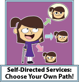 Self-Directed Services: Choose Your Own Path!