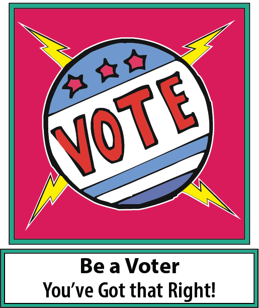 Be a Voter: You've Got that Right!