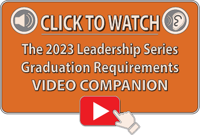 Click to watch the 2023 Leadership Series Graduation Requirements Video Companion