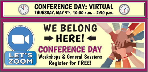 Conference Day: Virtual.
Thursday, May 9th, 10:00 a.m. to 2:30 p.m.