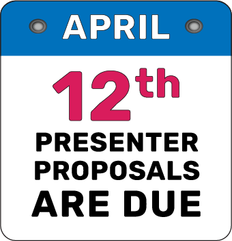 April 12th: presenter proposals are due