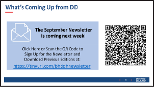 Click Here or Scan the QR Code to Sign Up for the Newsletter and Download Previous Editions at:
https://tinyurl.com/bhddhnewsletter