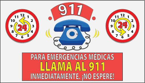 PARA EMERGENCIAS MÉDICAS LLAME AL 911 DE INMEDIATO. ¡NO ESPERE!