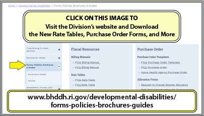 Click on this image to visit the Division's website and download the new Rate Tables, Purchase Order Forms, and more at: https://bhddh.ri.gov/developmental-disabilities/forms-policies-brochures-guides