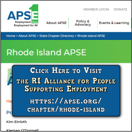 A screenshot from their website with the words, "Click Here to Visit
the RI Chapter of the Alliance for People Supporting Employment at:  https://apse.org/chapter/rhode-island