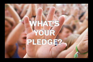 WHAT'S YOUR PLEDGE?