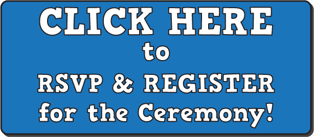 CLICK HERE to RSVP and register for the ceremony