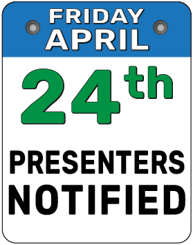 Presenters will be notified on Friday, April 24th