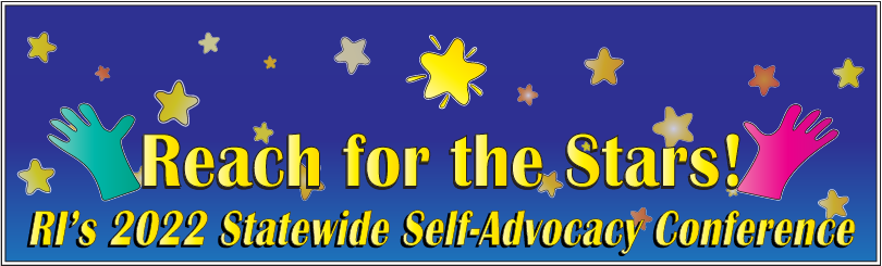 Reach for the stars! Rhode Island's 2022 Statewide Self-Advocacy Conference