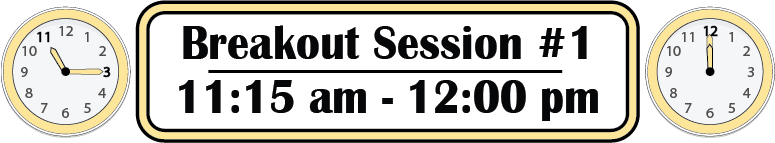 This is a graphic of the 3 workshops that take place from 11:15 am to 12:00 pm, during the first breakout session. Scroll down to read this information as plain text. 