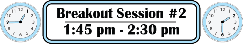 Breakout session #2, 1:45-2:30pm