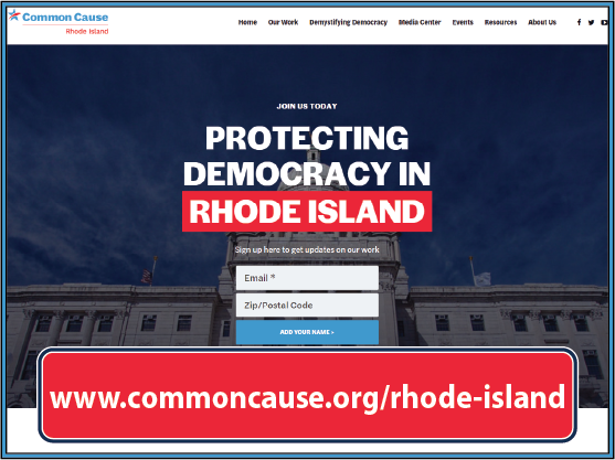 Visit theCommon Cause RI website at: https://www.commoncause.org/rhode-island