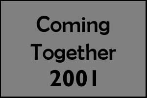 2001 Coming Together