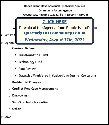 CLICK HERE tp download the Agenda from Rhode Island’s Quarterly DD Community Forum on Wednesday, August 17th, 2022