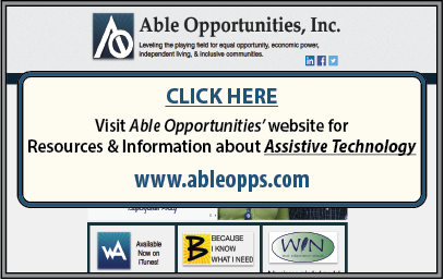 CLICK HERE to visit Able Opportunities’ website for Resources and Information about Assistive Technology at www.ableopps.com