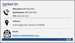 Email the Division at BHDDH.AskDD@bhddh.ri.gov