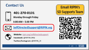 Email RIPIN at mailto:SelfDirectedSupport@RIPIN.org