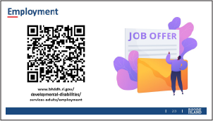 Visit the Division's Employment Services page at: https://bhddh.ri.gov/developmental-disabilities/services-adults/employment
