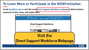 Visit the RISWI's Direct Support Workforce webpage