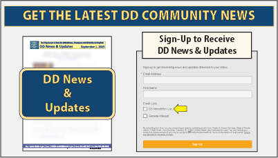 STAY INFORMED ABOUT YOUR DD SERVICES. Get Community Bulletins and Updates from The Rhode Island Division of Developmental Disabilities. Visit the BHDDH Website at this address to Sign-Up Today