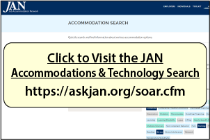 Click to Visit the JAN Accommodations and Technology Search at https://askjan.org/soar.cfm